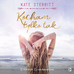 Okładka - Kocham tylko tak - Kate Sterritt