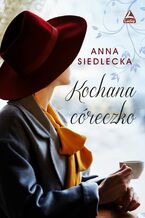 Okładka - Kochana córeczko - Anna Siedlecka