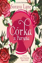 Okładka - CÓRKA Z PARYŻA - Soraya Lane
