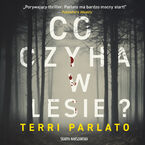 Okładka - Co czyha w lesie? - Terri Parlato