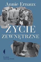 Okładka - Życie zewnętrzne - Annie Ernaux