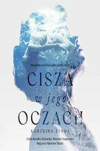 Okładka - Cisza w jego oczach - Karolina Żynda