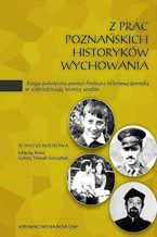 Okładka - Z prac poznańskich historyków wychowania. Księga poświęcona pamięci Profesora Wiesława Jamrożka w siedemdziesiątą rocznicę urodzin - Mikołaj Brenk, Konrad Nowak-Kluczyński (red.)