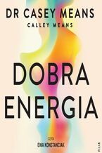 Okładka - Dobra energia - Casey Means, Calley Means
