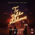 Okładka - To tylko złudzenie. Blef. Tom 2 - Agnieszka Kulbat