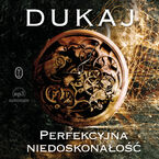 Okładka - Perfekcyjna niedoskonałość - Jacek Dukaj