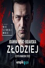 Okładka - Złodziej. Nie szukaj mnie. Tom 1 - Joanna Opiat - Bojarska