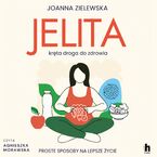 Okładka - Jelita. Kręta droga do zdrowia. Proste sposoby na lepsze życie - Joanna Zielewska