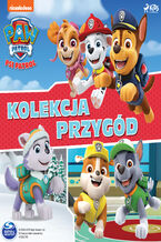 Okładka - Psi Patrol: Kolekcja przygód - PAW Patrol