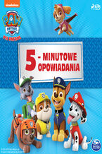 Okładka - Psi Patrol: 5minutowe opowiadania - PAW Patrol