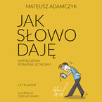 Jak słowo daję. Współczesny poradnik językowy