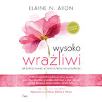 Okładka - Wysoko wrażliwi. Jak funkcjonować w świecie, który nas przytłacza - Elaine N. Aron
