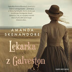 Okładka - Lekarka z Galveston - Amanda Skenandore