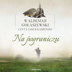 Okładka - Na pograniczu - Waldemar Gołaszewski