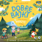 Okładka - Dobre bajki o tym, że warto wierzyć w siebie - Małgorzata Korbiel