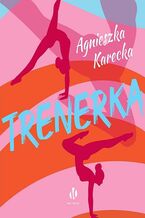 Okładka - Trenerka - Agnieszka Karecka
