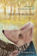 Okładka - Szalik ciotki Melancholii - Ewa Zawisza-Wilk
