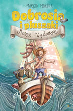 Okładka - Dobrosia i pluszaki. Morza Wydumane - Marcin Mortka