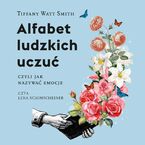 Alfabet ludzkich uczuć, czyli jak nazywać emocje