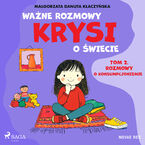 Ważne rozmowy Krysi o świecie. Tom 2. Rozmowy o konsumpcjonizmie (#2)