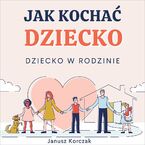 Jak kochać dziecko
