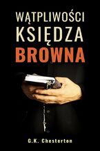 Okładka - Wątpliwości księdza Browna - Gilbert Keith Chesterton