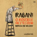 Okładka - Raban! O kościele nie z tej ziemi - Mirosław Wlekły