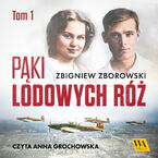 Pąki lodowych róż. Tom pierwszy