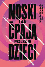 Okładka - Noski. Tak ćpają polskie dzieci - Piotr Mieśnik, Magda Mieśnik
