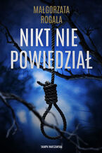 Okładka - Nikt nie powiedział - Małgorzata Rogala