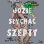 Gdzie słychać szepty