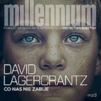 Millennium (tom 4). Co nas nie zabije