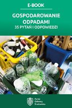 Okładka - Gospodarowanie odpadami - 35 pytań i odpowiedzi - Praca zbiorowa