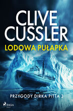 Okładka - Przygody Dirka Pitta 3: Lodowa pułapka (#3) - Clive Cussler