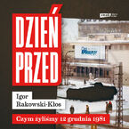 Dzień przed. Czym żyliśmy 12 grudnia 1981