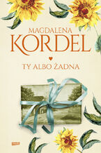 Okładka - Ty albo żadna - Magdalena Kordel