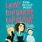 Damy, dziewuchy, dziewczyny historia w spódnicy
