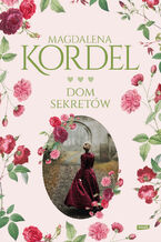 Okładka - Dom sekretów - Magdalena Kordel