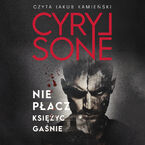 Okładka - Nie płacz, księżyc gaśnie - Cyryl Sone