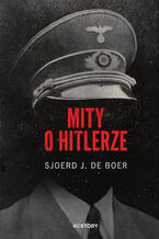 Okładka - Mity o Hitlerze - Sjoerd J. de Boer