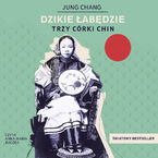 Okładka - Dzikie łabędzie. Trzy córki Chin - Jung Chang