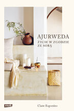 Ajurweda. Życie w zgodzie ze sobą