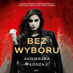 Okładka - Bez wyboru - Agnieszka Płoszaj