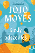 Okładka - Kiedy odszedłeś - Jojo Moyes