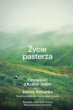 Życie pasterza. Opowieść z Krainy Jezior