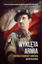 Wyklęta armia. Odyseja żołnierzy Andersa