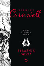 Okładka - Strażnik ognia - Bernard Cornwell