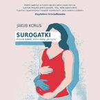 Surogatki. Historie kobiet, które rodzą "po cichu"
