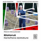 Białoruś. Kartoflana dyktatura