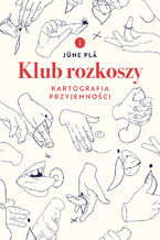 Klub rozkoszy. Kartografia przyjemności
